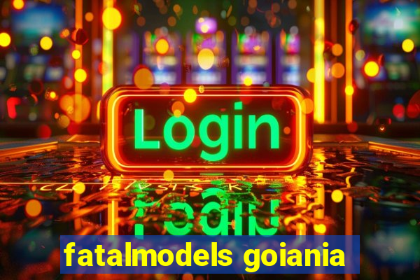 fatalmodels goiania